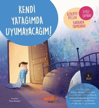 Kendi Yatağımda Uyumayacağım! – Alberto Pellai, Barbara Tamborini – Minika kitap kapağı
