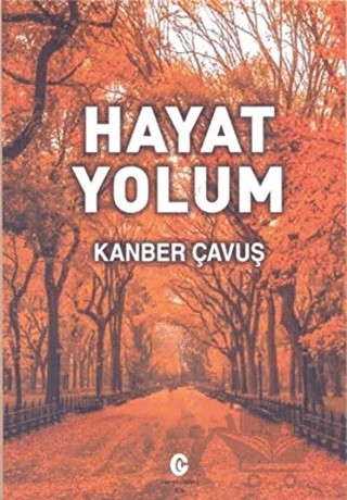Hayat Yolum – Kanber Çavuş – Can Yayınları (Ali Adil Atalay) kitap kapağı