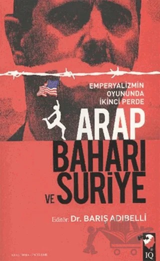 Arap Baharı ve Suriye – Barış Adıbelli – IQ Kültür Sanat Yayıncılık kitap kapağı
