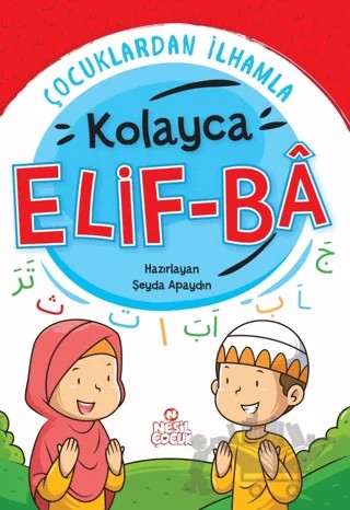 Çocuklardan İlhamla Kolayca Elif-Ba – Şeyda Apaydın – Nesil Çocuk Yayınları kitap kapağı