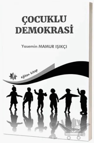 Çocuklu Demokrasi – Yasemin Mamur Işıkçı – Eğiten Kitap kitap kapağı
