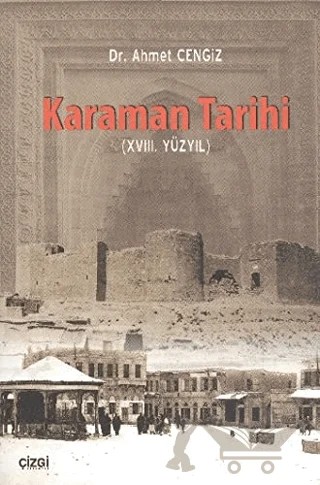 Karaman Tarihi (18.Yüzyıl) – Ahmet Cengiz – Çizgi Kitabevi Yayınları kitap kapağı