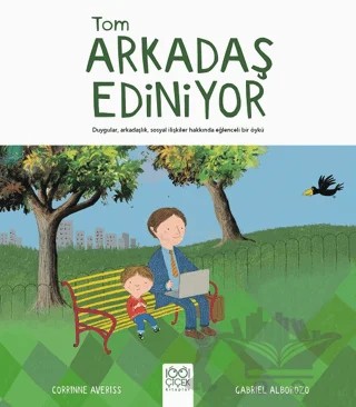 Tom Arkadaş Edinmeyi Öğreniyor – Corrinne Averiss, Gabriel Alborozo – 1001 Çiçek Kitaplar kitap kapağı