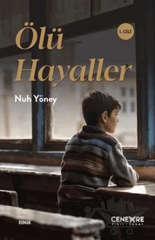 Ölü Hayaller 1. Cilt – Nuh Yöney – Cenevre Fikir Sanat kitap kapağı