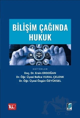 Bilişim Çağında Hukuk – Ersin Erdoğan, Özgün Özyüksel, Belkıs Vural Çelenk – Adalet Yayınevi kitap kapağı