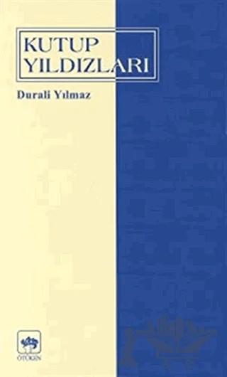 Kutup Yıldızları – Durali Yılmaz – Ötüken Neşriyat kitap kapağı