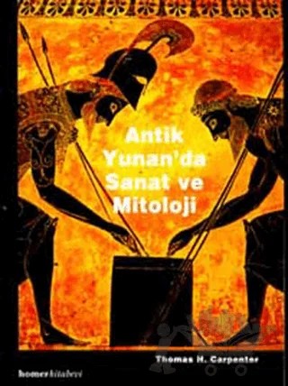 Antik Yunan’da Sanat ve Mitoloji – Thomas H. Carpenter – Homer Kitabevi kitap kapağı