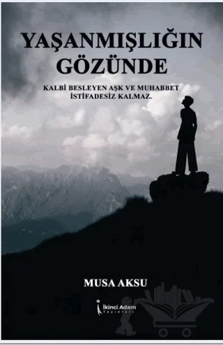 Yaşanmışlığın Gözünde – Musa Aksu – İkinci Adam Yayınları kitap kapağı