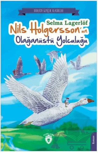 Nils Holgersson’un Olağanüstü Yolculuğu – Selma Lagerlöf – Dorlion Yayınları kitap kapağı