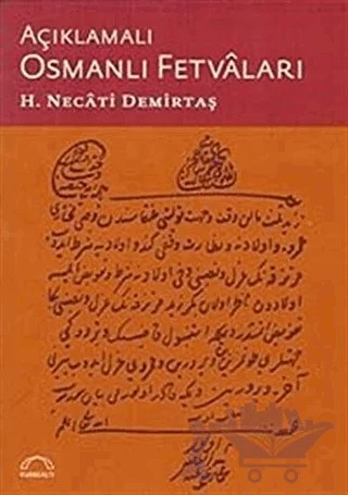 Açıklamalı Osmanlı Fetvaları – H. Necati Demirtaş – Kubbealtı Neşriyatı Yayıncılık kitap kapağı
