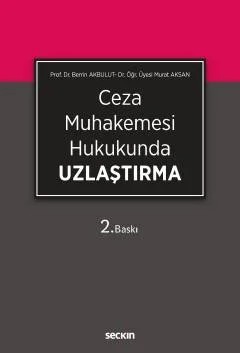 Ceza Muhakemesi Hukukunda Uzlaştırma – Berrin Akbulut, Murat Aksan – Seçkin Yayıncılık kitap kapağı