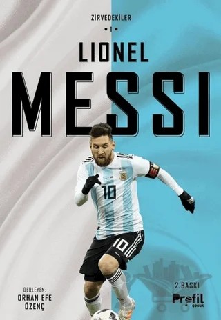 Lionel Messi - Zirvedekiler 1 – Orhan Efe Özenç – Profil Çocuk kitap kapağı