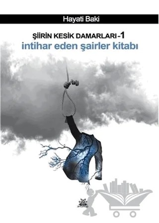 İntihar Eden Şairler Kitabı - Şiirin Kesik Damarları 1 – Hayati Baki – Artshop Yayıncılık kitap kapağı