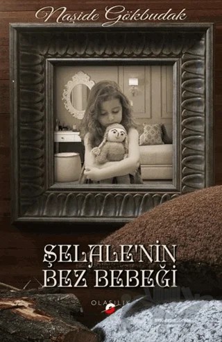 Şelale'nin Bez Bebeği – Naşide Gökbudak – Olasılık Yayınları kitap kapağı