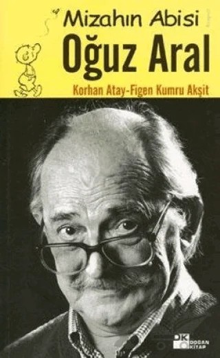 Mizahın Abisi Oğuz Aral – Korhan Atay – Doğan Kitap kitap kapağı