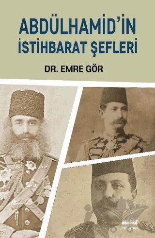 Abdülhamid’in İstihbarat Şefleri – Emre Gör – Akıl Fikir Yayınları kitap kapağı