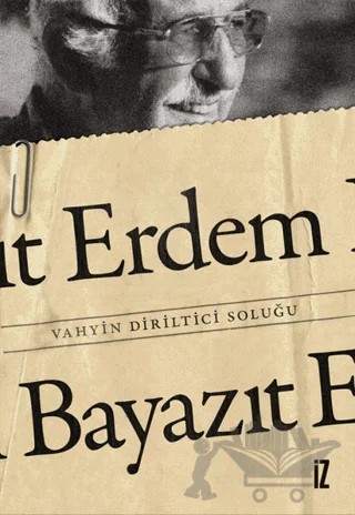 Vahyin Diriltici Soluğu – Erdem Bayazıt – İz Yayıncılık kitap kapağı