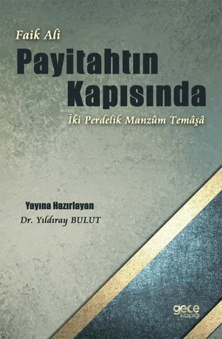 Faik Ali - Payitahtın Kapısında İki Perdelik Manzum Temaşa – Yıldıray Bulut – Gece Kitaplığı kitap kapağı