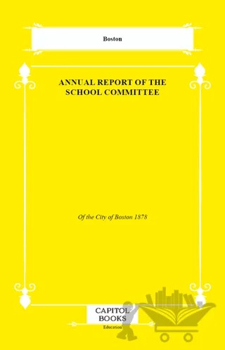 Annual Report of the School Committee – Boston – Capitol Books kitap kapağı