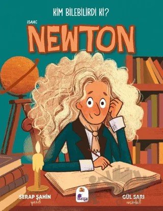 Kim Bilebilirdi ki? - Isaac Newton – Serap Şahin – İndigo Çocuk kitap kapağı