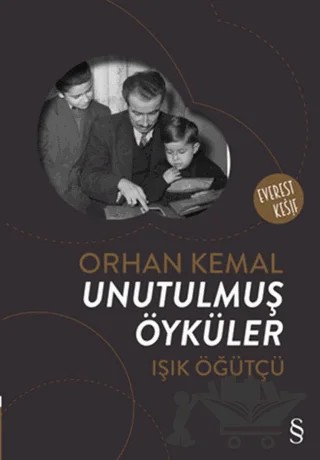Orhan Kemal: Unutulmuş Öyküler – Işık Öğütçü – Everest Yayınları kitap kapağı