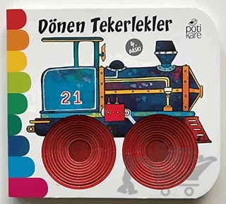 Dönen Tekerlekler - Delikli Kitaplar Serisi – Giovanna Mantegazza – Pötikare Yayıncılık kitap kapağı