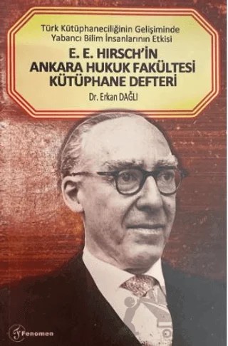 E. E. Hirsch'in Ankara Hukuk Fakültesi Kütüphane Defteri – Erkan Dağlı – Fenomen Yayıncılık kitap kapağı