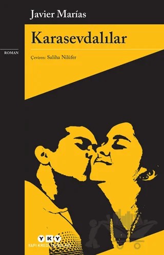 Karasevdalılar – Javier Marias – Yapı Kredi Yayınları kitap kapağı