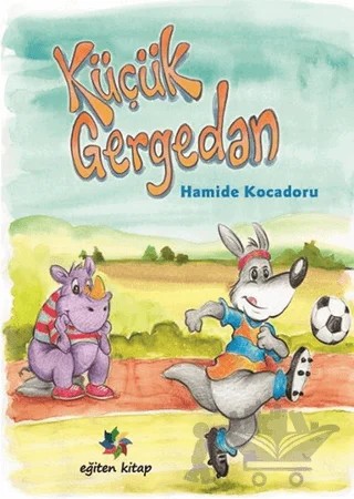 Küçük Gergedan – Hamide Kocadoru – Eğiten Kitap kitap kapağı