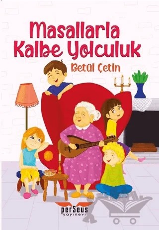 Masallarla Kalbe Yolculuk – Betül Çetin – Perseus kitap kapağı