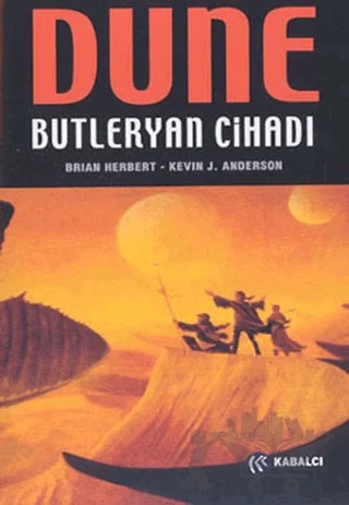 Dune - Butleryan Cihadı – Brian Herbert, Kevin J. Anderson – Kabalcı Yayınevi kitap kapağı