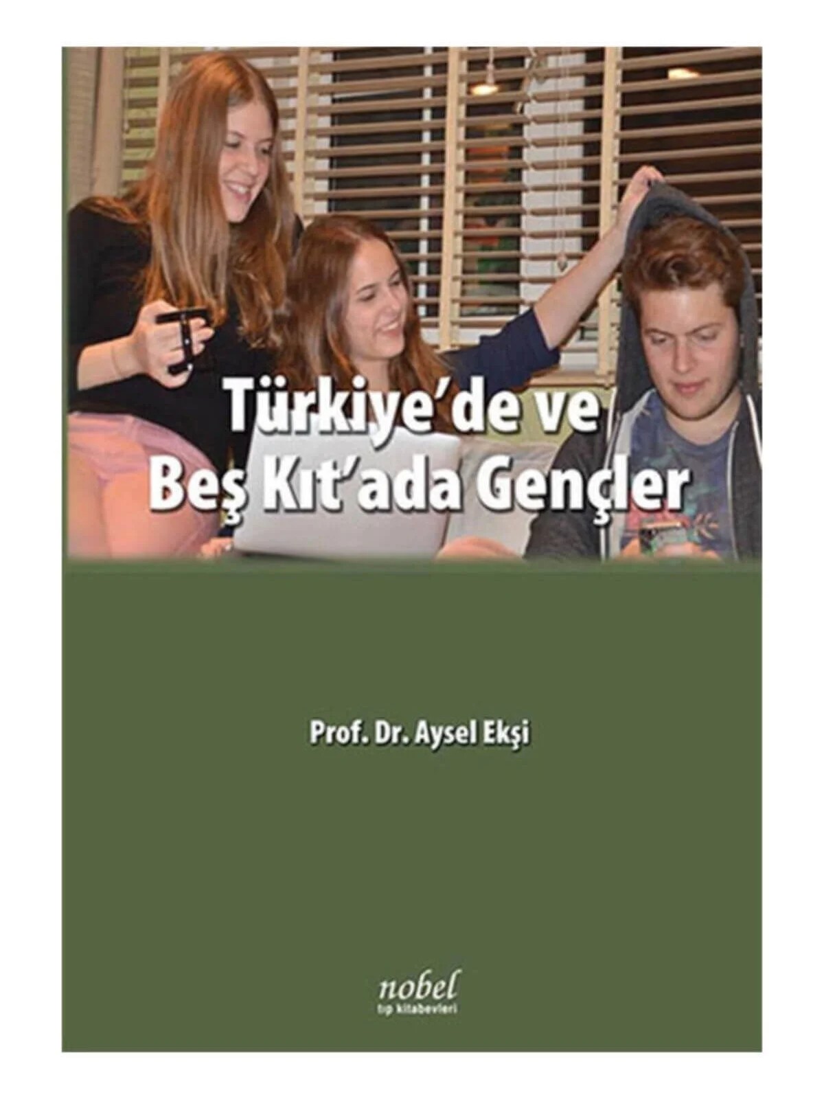 Türkiye'de ve Beş Kıt'ada Gençler – Prof. Dr. Aysel Ekşi – Nobel Tıp Kitabevleri kitap kapağı