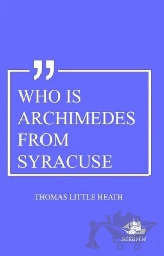 Who Is Archimedes From Syracuse – Thomas Little Heath – Serüven Yayınevi kitap kapağı
