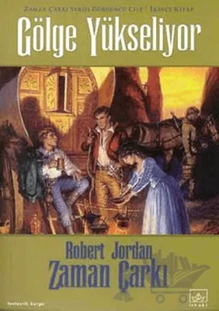 Zaman Çarkı 4. Cilt: Gölge Yükseliyor 2. Kitap – Robert Jordan – İthaki Yayınları kitap kapağı