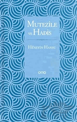 Mutezile ve Hadis – Hüseyin Hansu – Otto Yayınları kitap kapağı