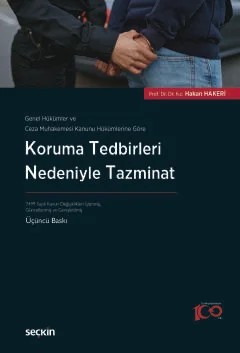 Genel Hükümler ve Ceza Muhakemesi Kanunu Hükümlerine GöreKoruma Tedbirleri Nedeniyle Tazminat – Hakan Hakeri – Seçkin Yayıncılık kitap kapağı