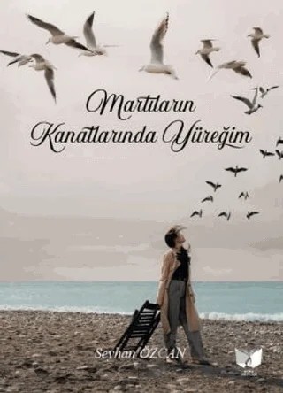 Martıların Kanatlarında Yüreğim – Seyhan Özcan – Ateş Yayınları kitap kapağı