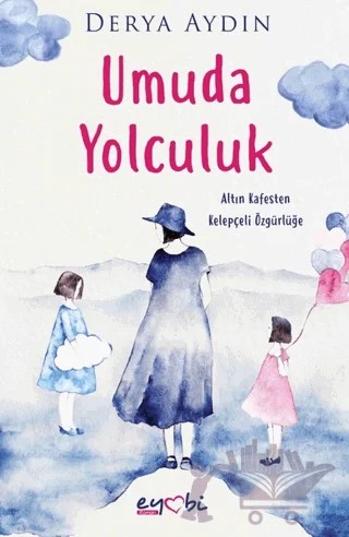 Umuda Yolculuk – Derya Aydın – Eyobi Yayınları kitap kapağı