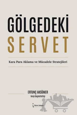 Gölgedeki Servet – Ertunç Aksümer – İkinci Adam Yayınları kitap kapağı