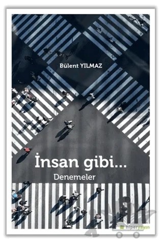 İnsan Gibi... – Bülent Yılmaz – Hiperlink Yayınları kitap kapağı