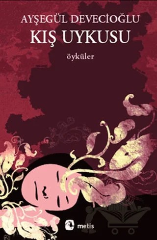 Kış Uykusu – Ayşegül Devecioğlu – Metis Yayınları kitap kapağı