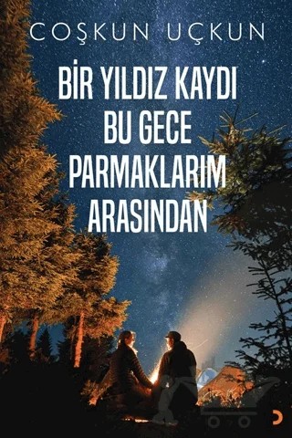Bir Yıldız Kaydı Bu Gece Parmaklarım Arasından – Coşkun Uçkun – Cinius Yayınları kitap kapağı