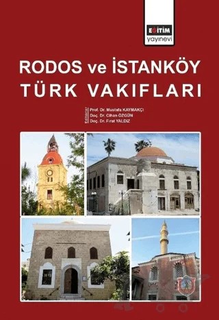 Rodos ve İstanköy Türk Vakıfları – Cihan Özgün, Fırat Yaldız, Mustafa Kaymakçı – Eğitim Yayınevi - Bilimsel Eserler kitap kapağı