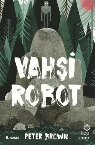Vahşi Robot – Peter Brown – Hep Kitap kitap kapağı