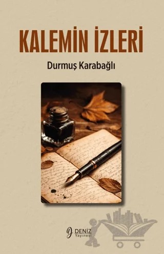 Kalemin İzleri – Durmuş Karabağlı – Deniz Yayınevi kitap kapağı
