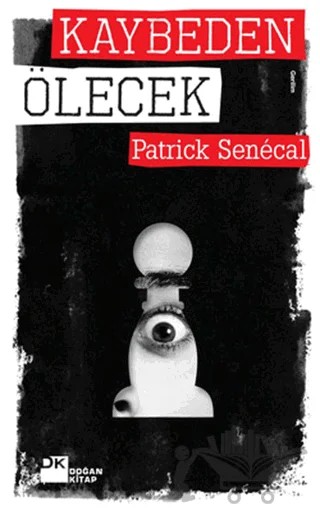 Kaybeden Ölecek – Patrick Senecal – Doğan Kitap kitap kapağı