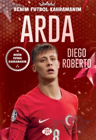 Arda - Benim Futbol Kahramanım – Diego Roberto – Dokuz Çocuk kitap kapağı