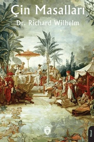 Çin Masalları – Richard Wilhelm – Dorlion Yayınları kitap kapağı