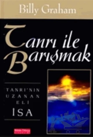 Tanrı ile Barışmak Tanrı’nın Uzanan Eli İsa – Billy Graham – İnkılap Kitabevi kitap kapağı
