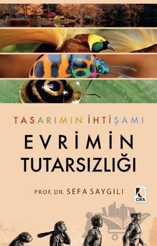 Tasarımın İhtişamı Evrimin Tutarsızlığı – Sefa Saygılı – Çıra Yayınları kitap kapağı